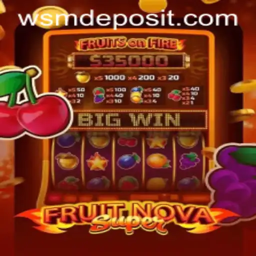 Exploring the Thrills of FruitNovaSuper at WSM CASINO